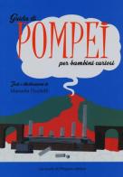 Guida di Pompei per bambini curiosi di Manuela Piscitelli edito da La Scuola di Pitagora