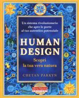 Human design. Scopri la tua vera natura. Con software di Chetan Parkyn, Steve Dennis edito da Terra Nuova Edizioni