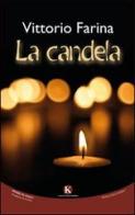 La candela di Vittorio Farina edito da Kimerik