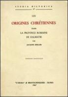 Les origines chrétiennes dans la province romaine de Dalmatie (1906) di J. Zeiller edito da L'Erma di Bretschneider