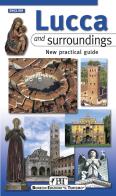 Lucca and surroundings. New practical guide di Giuliano Chelazzi edito da Bonechi