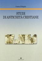 Studi di antichità cristiane di Cosimo D'Angela edito da Edipuglia