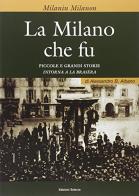 Milano che fu di Alessandro B. Albano edito da Edizioni Selecta
