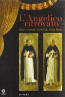 L' Angelico ritrovato. Studi e ricerche per la Pala San Marco edito da Sillabe