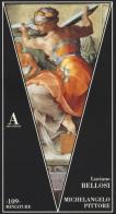 Michelangelo pittore di Luciano Bellosi edito da Abscondita