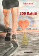 300 battiti di Vittorio Brandi edito da Wip Edizioni