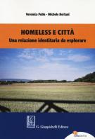 Homeless e città. Una relazione identitaria da esplorare di Veronica Polin, Michele Bertani edito da Giappichelli