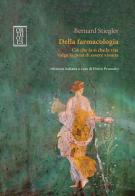 Della farmacologia. Ciò che fa sì che la vita valga la pena di essere vissuta di Bernard Stiegler edito da Orthotes