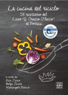 La cucina del riciclo. Il ricettario del Liceo «Q. Orazio Flacco» di Rita Fusco, Helga Sanità, Mariangela Bianco edito da Studio EDM