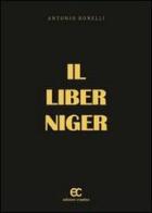 Liber Niger di Antonio Bonelli edito da Edizioni Creativa