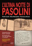L' ultima notte di Pasolini di Paolo Cochi, Nino Marazzita, Francesco Bruno edito da Runa Editrice