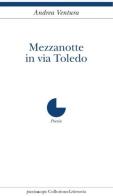 Mezzanotte in via Toledo di Andrea Ventura edito da Collezione Letteraria