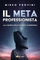 Il meta professionista. Alla ricerca delle correnti ascensionali di Mirko Provini edito da Youcanprint