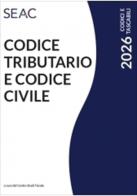 Codice tributario e codice civile 2026 di Centro Studi Fiscali Seac edito da Seac