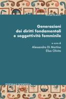 Generazioni dei diritti fondamentali e soggettività femminile edito da Editoriale Scientifica