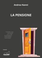 La pensione di Andrea Nanni edito da Calibano