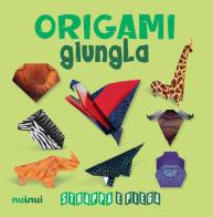 Origami giungla. Strappa e piega edito da Nuinui