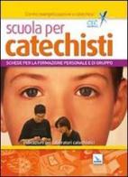 Scuola per catechisti. Schede per la formazione personale e di gruppo. Indicazioni per laboratori catechistici di Pietro Damu, Umberto De Vanna, Bruno Ferrero edito da Editrice Elledici