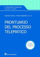 Prontuario del processo telematico di Giuseppe Cassano, Filippo Pappalardo edito da Giuffrè