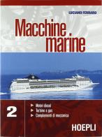 Macchine marine vol.2 di Luciano Ferraro edito da Hoepli