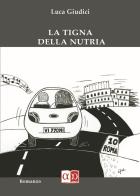 La tigna della nutria di Luca Giudici edito da Aporema Edizioni