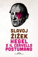Hegel e il cervello postumano di Slavoj Zizek edito da Ponte alle Grazie