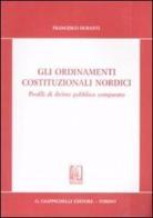 Gli ordinamenti costituzionali nordici. Profili di diritto pubblico comparato di Francesco Duranti edito da Giappichelli