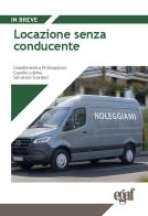 Locazione senza conducente di Camillo Lobina, Giandomenico Protospataro, Salvatore Scardaci edito da Egaf