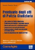 Prontuario degli atti di polizia giudiziaria di Antonio M. Marra edito da Maggioli Editore