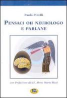 Pensaci oh neurologo e parlane di Paolo Pinelli edito da Lampi di Stampa
