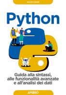 Python. Guida alla sintassi, alle funzionalità avanzate e all'analisi dei dati. Con Contenuto digitale per download di Naomi Ceder edito da Apogeo