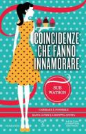 Coincidenze che fanno innamorare di Sue Watson edito da Newton Compton