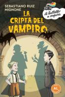 La cripta del vampiro di Sebastiano Ruiz-Mignone edito da Piemme