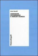 Corporate governance e mercati globali di Luisa Bosetti edito da Franco Angeli