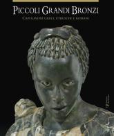 Piccoli grandi bronzi. Capolavori greci, etruschi e romani edito da Polistampa