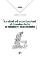 Lezioni ed esercitazioni di tecnica delle costruzioni meccaniche vol.1-2 di Marco Beghini edito da Campano Edizioni