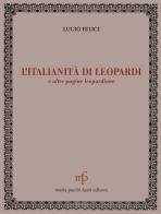 L' italianità di Leopardi e altre pagine leopardiane di Lucio Felici edito da Pacini Fazzi