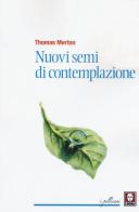 Nuovi semi di contemplazione di Thomas Merton edito da Lindau