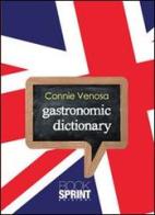 Gastronomic dictionary di Connie Venosa edito da Booksprint