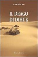 Il drago di Dihuk di Davide Vicari edito da Minerva Edizioni (Bologna)