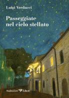 Passeggiate nel cielo stellato di Luigi Verducci edito da Andrea Livi Editore