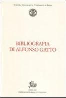 Bibliografia di Alfonso Gatto edito da Storia e Letteratura