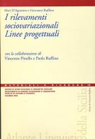 I rilevamenti sociovariazionali. Linee progettuali di Mari D'Agostino, Giovanni Ruffino edito da Centro Studi Filologici e Linguistici Siciliani