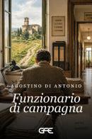 Funzionario di campagna di Agostino Di Antonio edito da GFE