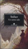 Un uomo solo di Adalbert Stifter edito da Mondadori