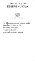 Essere nuvola di Chandra Livia Candiani edito da Einaudi