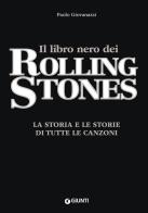 Il libro nero dei Rolling Stones. La storia e le storie di tutte le canzoni di Paolo Giovanazzi edito da Giunti Editore