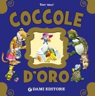 Coccole d'oro di Anna Casalis, Tony Wolf edito da Dami Editore