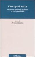 L' Europa di carta. Stampa e opinione pubblica in Europa nel 2007 edito da Il Mulino