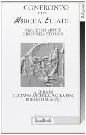Confronto con Mircea Eliade. Archetipi mitici e identità storica edito da Jaca Book